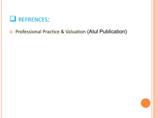  Professional Practice & Valuation (Atul Publication)
 REFRENCES:
 
