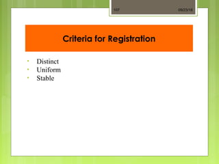 Criteria for Registration
• Distinct
• Uniform
• Stable
09/23/18107
 