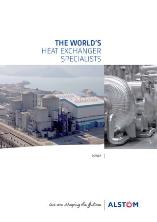 THE WORLD’S
HEAT EXCHANGER
SPECIALISTS
POWER
 