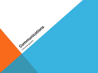 Communications  Interviewing guide 