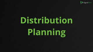 Distribution
Planning
 