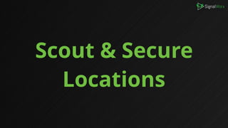 Scout & Secure
Locations
 
