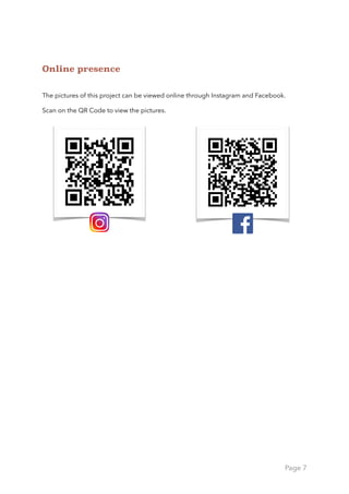 Online presence
The pictures of this project can be viewed online through Instagram and Facebook.
Scan on the QR Code to v...