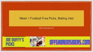 Week 1 Football Free Picks, Betting Intel
Offshoreinsiders.Com
 