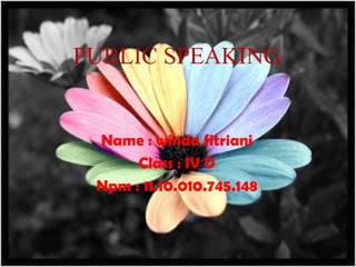 PUBLIC SPEAKING
Name : winda fitriani
Class : IV D
Npm : 11.10.010.745.148
 