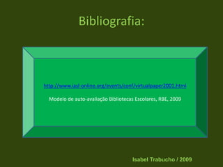  Final do ano lectivo.Ross Todd atribuiu um papel essencial à prática baseada em evidências: - as evidências sobre a prática, realizadas pela investigação e que nos são úteis como elementos de reflexão; - as evidências na prática, aquelas que nós próprios recolhemos (com instrumentos como o que aqui aplicaram); - as evidências para a prática, porque o essencial é capitalizar os dados recolhidos para os investirmos em processos de melhoramento. A recolha de evidências (através da observação ou de outras formas) só tem valor na medida em que dá informações úteis para orientar a prática da BE, reinvestindo o conhecimento adquirindo na melhoria (quer do próprio trabalho quer no apoio a dar a alunos e professores).