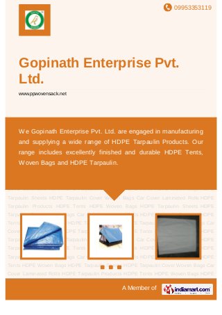 09953353119
A Member of
Gopinath Enterprise Pvt.
Ltd.
www.ppwovensack.net
HDPE Tarpaulin Products HDPE Tents HDPE Woven Bags HDPE Tarpaulin Sheets HDPE
Tarpaulin Cover Woven Bags Car Cover Laminated Rolls HDPE Tarpaulin Products HDPE
Tents HDPE Woven Bags HDPE Tarpaulin Sheets HDPE Tarpaulin Cover Woven Bags Car
Cover Laminated Rolls HDPE Tarpaulin Products HDPE Tents HDPE Woven Bags HDPE
Tarpaulin Sheets HDPE Tarpaulin Cover Woven Bags Car Cover Laminated Rolls HDPE
Tarpaulin Products HDPE Tents HDPE Woven Bags HDPE Tarpaulin Sheets HDPE
Tarpaulin Cover Woven Bags Car Cover Laminated Rolls HDPE Tarpaulin Products HDPE
Tents HDPE Woven Bags HDPE Tarpaulin Sheets HDPE Tarpaulin Cover Woven Bags Car
Cover Laminated Rolls HDPE Tarpaulin Products HDPE Tents HDPE Woven Bags HDPE
Tarpaulin Sheets HDPE Tarpaulin Cover Woven Bags Car Cover Laminated Rolls HDPE
Tarpaulin Products HDPE Tents HDPE Woven Bags HDPE Tarpaulin Sheets HDPE
Tarpaulin Cover Woven Bags Car Cover Laminated Rolls HDPE Tarpaulin Products HDPE
Tents HDPE Woven Bags HDPE Tarpaulin Sheets HDPE Tarpaulin Cover Woven Bags Car
Cover Laminated Rolls HDPE Tarpaulin Products HDPE Tents HDPE Woven Bags HDPE
Tarpaulin Sheets HDPE Tarpaulin Cover Woven Bags Car Cover Laminated Rolls HDPE
Tarpaulin Products HDPE Tents HDPE Woven Bags HDPE Tarpaulin Sheets HDPE
Tarpaulin Cover Woven Bags Car Cover Laminated Rolls HDPE Tarpaulin Products HDPE
Tents HDPE Woven Bags HDPE Tarpaulin Sheets HDPE Tarpaulin Cover Woven Bags Car
Cover Laminated Rolls HDPE Tarpaulin Products HDPE Tents HDPE Woven Bags HDPE
We Gopinath Enterprise Pvt. Ltd. are engaged in manufacturing
and supplying a wide range of HDPE Tarpaulin Products. Our
range includes excellently finished and durable HDPE Tents,
Woven Bags and HDPE Tarpaulin.
 