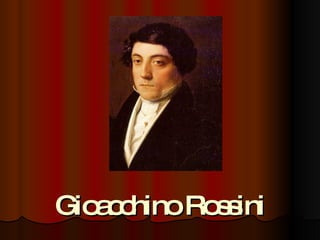 Gioacchino Rossini 