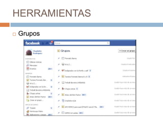 HERRAMIENTAS
   Grupos
 
