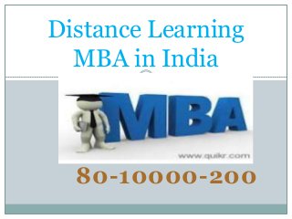 80-10000-200
Distance Learning
MBA in India
 