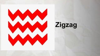 Zigzag
 