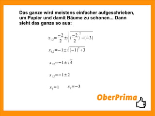 Das ganze wird meistens einfacher aufgeschrieben, um Papier und damit Bäume zu schonen... Dann sieht das ganze so aus: 