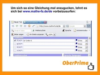 Um sich so eine Gleichung mal anzugucken, lohnt es sich bei  www.mathe-fa.de/de  vorbeizusurfen: 