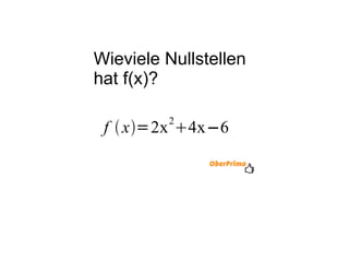 Wieviele Nullstellen hat f(x)? 