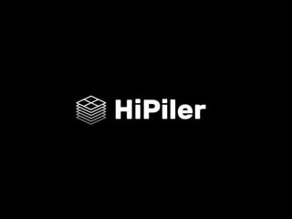 HiPiler
 