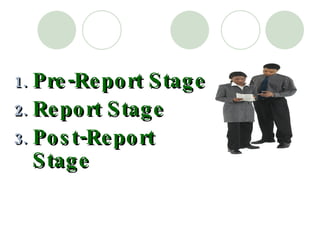 Pre-Report Stage Report Stage Post-Report Stage 