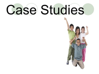 Case Studies 