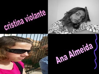 cristina violante Ana Almeida 