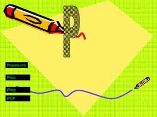 P Password Post Ping PGP 