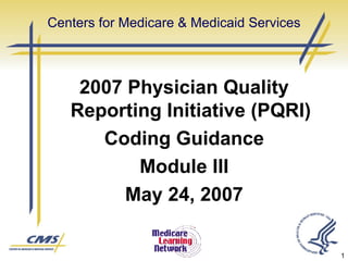 Centers for Medicare & Medicaid Services ,[object Object],[object Object],[object Object],[object Object]