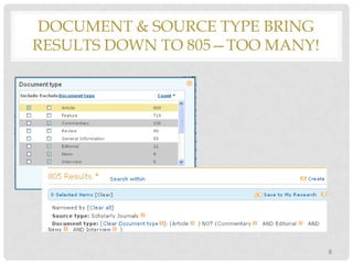 DOCUMENT & SOURCE TYPE BRING
RESULTS DOWN TO 805—TOO MANY!

8

 