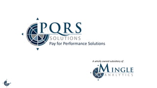 Pay for Performance Solutions
A wholly owned subsidiary of
 