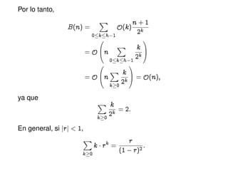 Por lo tanto,
B@nA a
X
0 k h 1
y@kAn CI
Pk
a y
0
@n
X
0 k h 1
k
Pk
1
A
a y
0
@n
X
k!0
k
Pk
1
A a y@nA;
ya que
X
k!0
k
Pk
a P:
En general, si jrj  I,
X
k!0
k ¡r
k
a r
@I rA2
:
 