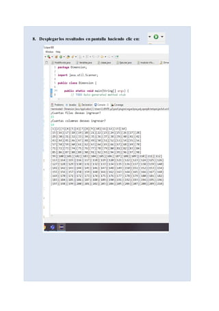 8. Desplegarlos resultados en pantalla haciendo clic en:
 