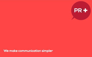 We make communication simpler
 