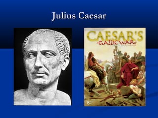 Julius CaesarJulius Caesar
 