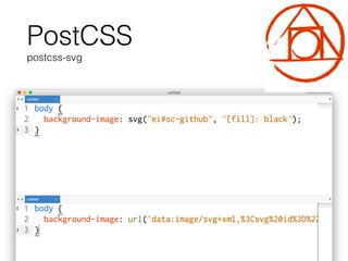 PostCSS
postcss-svg
 