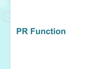 PR Function
 