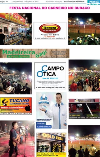 PARANÁ
Notícias
Página 10 Campo Mourão, 10 de julho de 2018 Acompanhe nosso site: PARANANOTICIAS.COM.BR
FESTA NACIONAL DO CARNEIRO NO BURACO
 