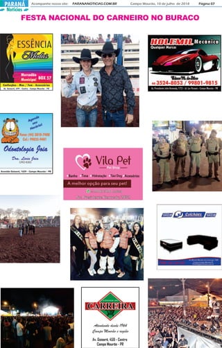 Acompanhe nosso site: PARANANOTICIAS.COM.BR Campo Mourão, 10 de julho de 2018 Página 07PARANÁ
Notícias
FESTA NACIONAL DO CARNEIRO NO BURACO
 