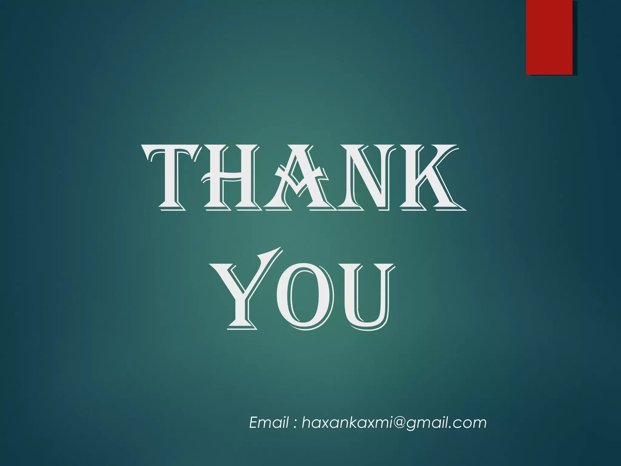 tHaNK
you
Email : haxankaxmi@gmail.com
 