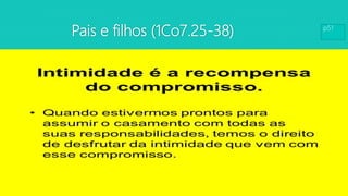 Pais e filhos (1Co7.25-38) p51
 