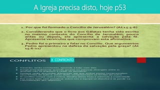 A Igreja precisa disto, hoje p53
X CONFRONTO
 