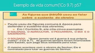 Exemplo da vida comum(1Co 9.7) p57
p57
 