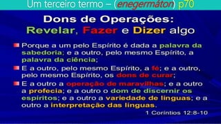 Um terceiro termo – (enegermáton) p70
 