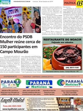 PARANANOTICIAS.COM.BR Comcam, 30 de Outubro de 2019PARANÁPARANÁ
Notícias POLÍTICA
03
EXPEDIENTE
Idealizado em 2011 o Jornal Paraná
Notícias busca trazer informações com
credibilidade e confiança, tanto na área
política, social e comercial. Em 2012,
estreamos na plataforma online com o
parananoticias.com.br. Agora, estamos
preparando um Super Guia
Comercial com muitas
novidades. Aguardem!
Diretor responsável: Ed Cláudio Cruz
Dep. vendas: Evandro Ubaldo
44. 9 9808-2786 / 9 9750-3201
FONCRUZ / EMPRESA JORNALÍSTICA CNPJ: 14.525.088/0001-70
Encontro do PSDB
Mulher reúne cerca de
150 participantes em
Campo Mourão
Coordenado pela prefeita de
Farol, Angela Kraus, o encontro que
reuniu cerca de 150 participantes
aconteceu na Associação do Expresso
Nordeste (Aerfen). O encontro
intitulado “Políticas Públicas”
aconteceu no último dia 10 e foi
idealizado pelo PSDB Mulher.
Além de Angela Kraus, o
evento que teve uma enorme
repercussão política, também reuniu
nomes de peso da política estadual,
como o deputado estadual Paulo litro
a presidente Estadual do PSDB
Mulher - Rosalina Batista, o vice
prefeito em exercício de Cianorte
Beto Nabam, o presidente do
Diretório Executivo do PSDB - José
Carlos Laurani e a presidente do
PSDB Jovem de Curitiba - Thabata
Cristina Uhlik Vieira.Os temas da
palestra abrangeram a auto-estima
comtema“OPODERDAMULHER
“ com a palestrante Ivone França
empresária e esteticista, também teve
a participação da professora de
Zumba, Adriana Mendonça e a
cantora Viviane Machado que
proporcionou um momento com
várias músicas ambiente.
A presidente estadual PSDB
Mulher, Rosalina Batista, enfatizou,
que “As mulheres correspondem a
52% dos eleitores do país, mas ainda
não contam com uma representação
forte no executivo e legislativo. O
PSDB quer mudar esse cenário
promovendo o protagonismo
feminino na política e incentivando a
participação “ ativa da mulher na
política”
“Minha Maior alegria do
mundo é ver que as mulheres
aceitaram nosso convite e estão aqui
hoje presente.
Agradeço ao presidente do
PSDB estadual pela oportunidade de
estar organizando este encontro do
PSDB Mulher. Agradeço também ao
deputado por mostrar suas ideologias
que queria fazer no partido e me
convenceu a ficar no PSDB”, disse a
prefeita. “No “PSDB” nós mulheres
temos espaços somos vistas e bem
acolhidas, temos alguém que olha por
nós e acima de tudo nos respeita, é isto
que precisamos. Queremos nosso
espaço com respeito, dignidade e
igualdade, ninguém maior que um e o
outro. Somos iguais e precisamos um
do outro para podermos trabalhar”,
finalizou Angela Kraus.
(Com informações e foto
cidadeportal.com.br)
RESTRESTRESTRESTRESTAAAAAURANTE DO MOURANTE DO MOURANTE DO MOURANTE DO MOURANTE DO MOAAAAACIRCIRCIRCIRCIR
FFFFFeijoada aos sábadoseijoada aos sábadoseijoada aos sábadoseijoada aos sábadoseijoada aos sábados
Rua Santa Catarina, Centro - Campo Mourão - PR
(44) 3017-1141(44) 3017-1141(44) 3017-1141(44) 3017-1141(44) 3017-1141
 