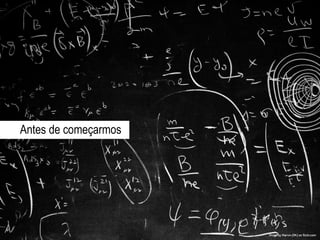 Antes de começarmos 
