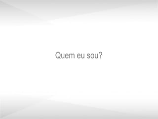 Quem eu sou? 