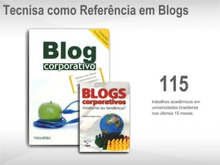 Tecnisa como Referência em Blogs trabalhos acadêmicos em universidades brasileiras nos últimos 15 meses 115 