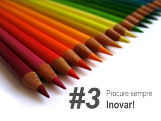 Procure sempre  Inovar! #3 