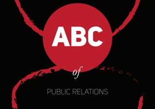 ABC
of
Public Relations
 