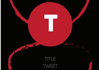 T
title
tweet
 