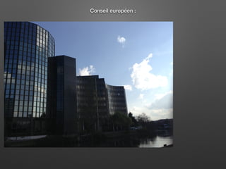 Conseil européen :
 