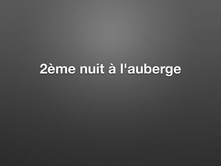 2ème nuit à l'auberge
 
