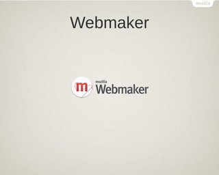 Webmaker
 