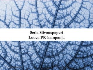 Serla Siivouspaperi Luova PR-kampanja 